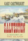 Galveston: A History of the Island