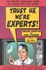 Trust Us, We're Experts