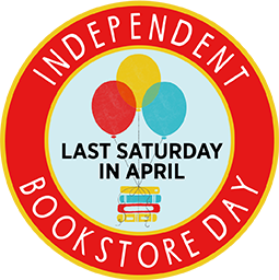 Independent Bookstore Day Last Saturday in April