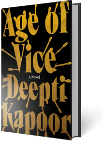Age of Vice: A Novel By Deepti Kapoor