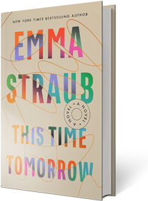 This Time Tomorrow: A Novel By Emma Straub