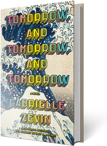 Tomorrow, and Tomorrow, and Tomorrow: A Novel By Gabrielle Zevin
