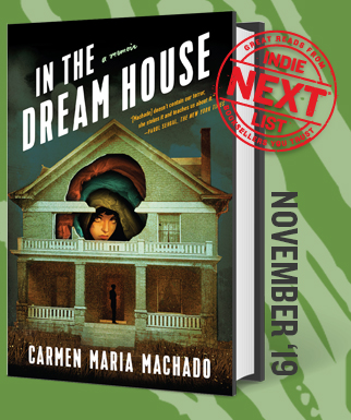 In the Dream House: A Memoir by Carmen Maria Machado