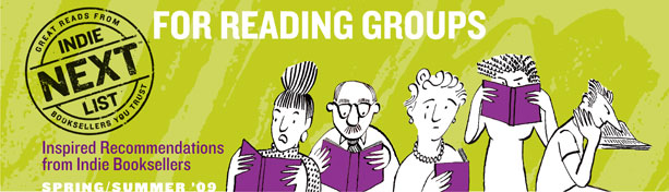 Header Image for Summer 2009 Reading Group Indie Next List