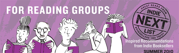 Header Image for Summer 2010 Reading Group Indie Next List