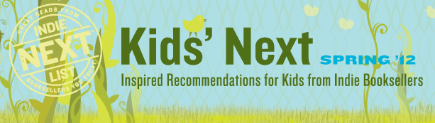 Header Image for Spring 2012 Kids Indie Next List