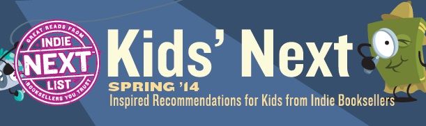 Header Image for Spring 2014 Kids Indie Next List