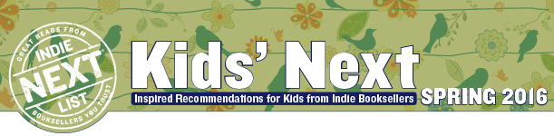 Header Image for Spring 2016 Kids Indie Next List