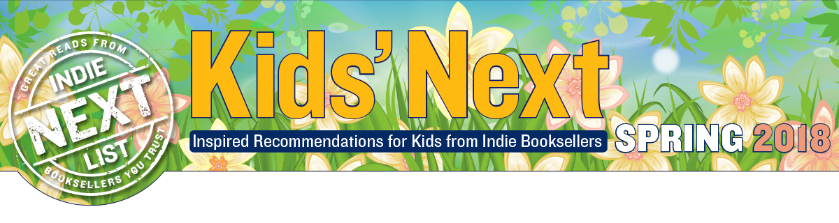 Header Image for Spring 2018 Kids Indie Next List