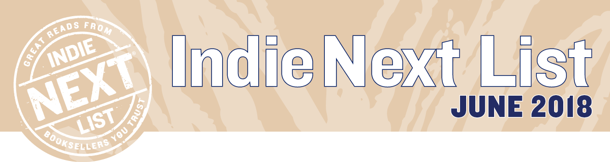 June 2018 Indie Next List Header Image