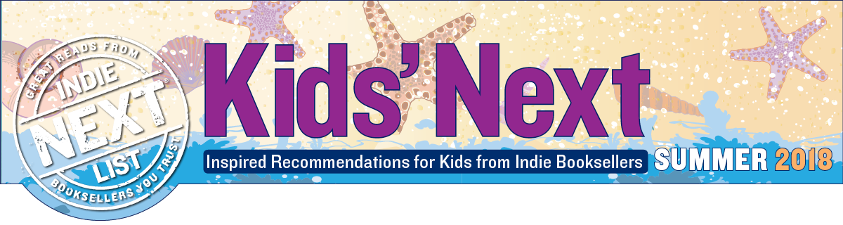 Header Image for Summer 2018 Kids Indie Next List