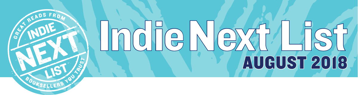 August 2018 Indie Next List Header Image