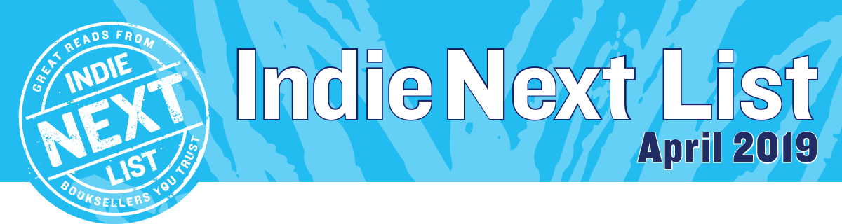 April 2019 Indie Next List Header Image