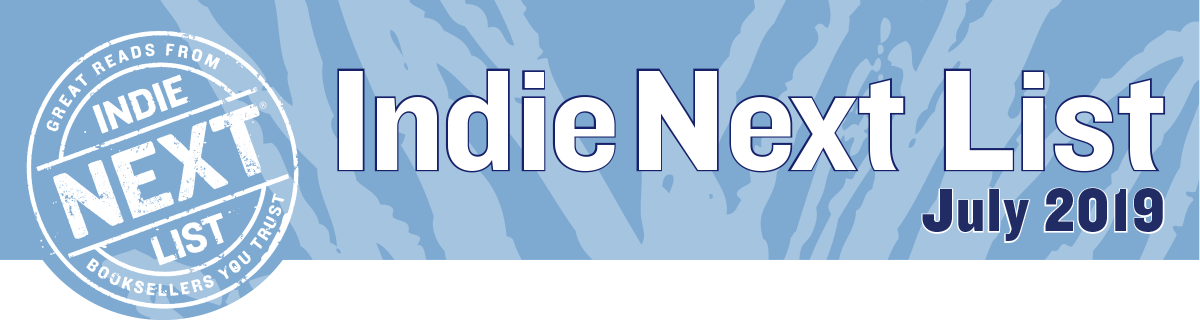 July 2019 Indie Next List Header Image